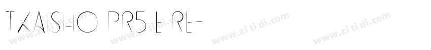 TKaisho Pr5 E Re字体转换